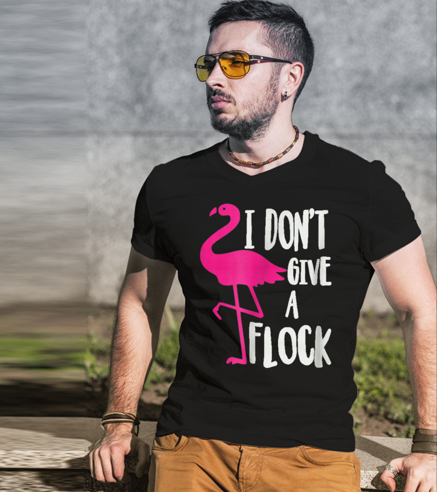 Funny Flamingo I Don't Give A Flock Pink Bird Attitude T-Shirt