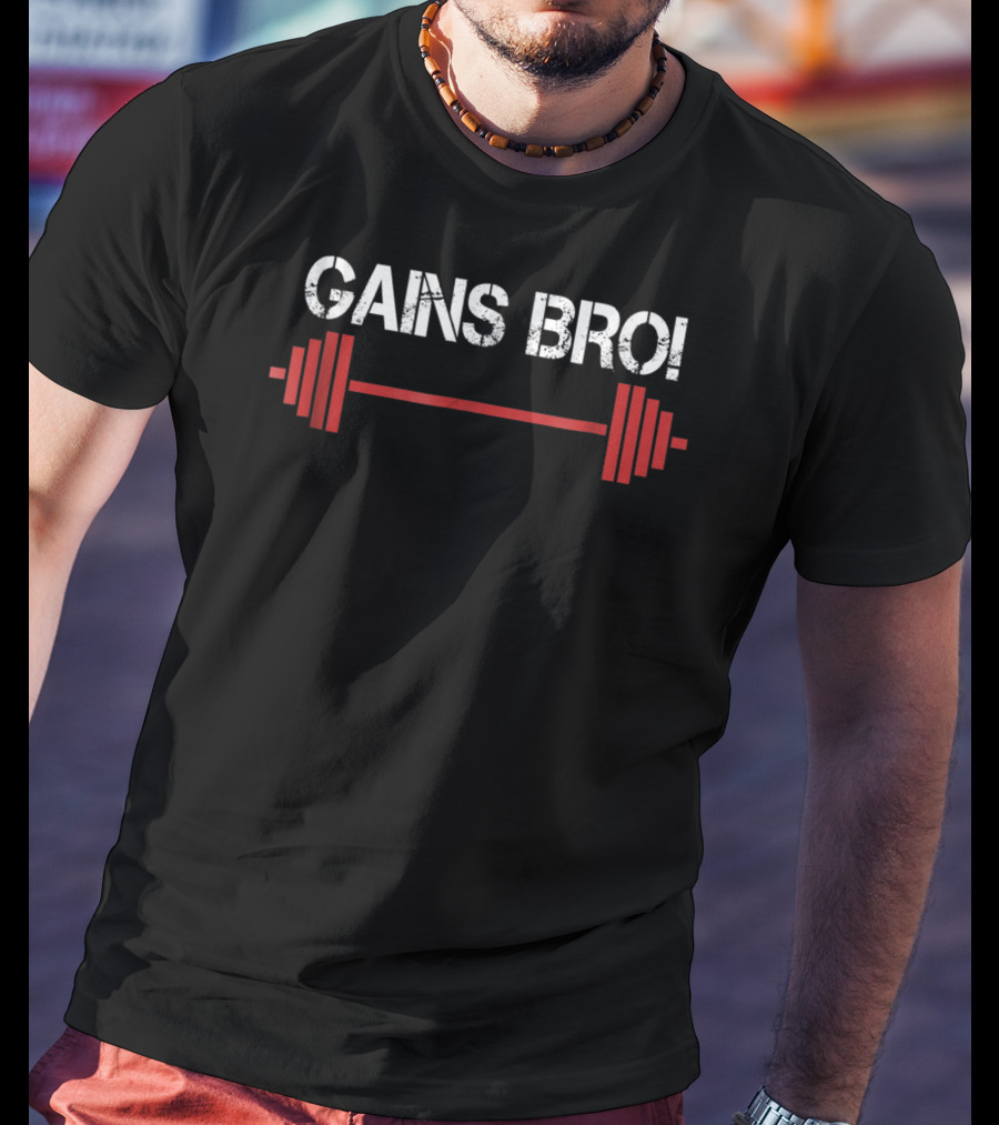 Gains Bro Workout Weightlifting Barbell Funny Gains T-Shirt