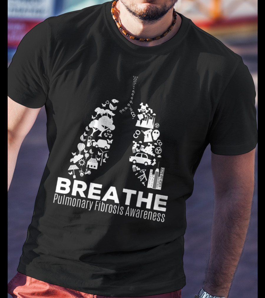 Breathe Pulmonary Fibrosis Awareness Month T-Shirt