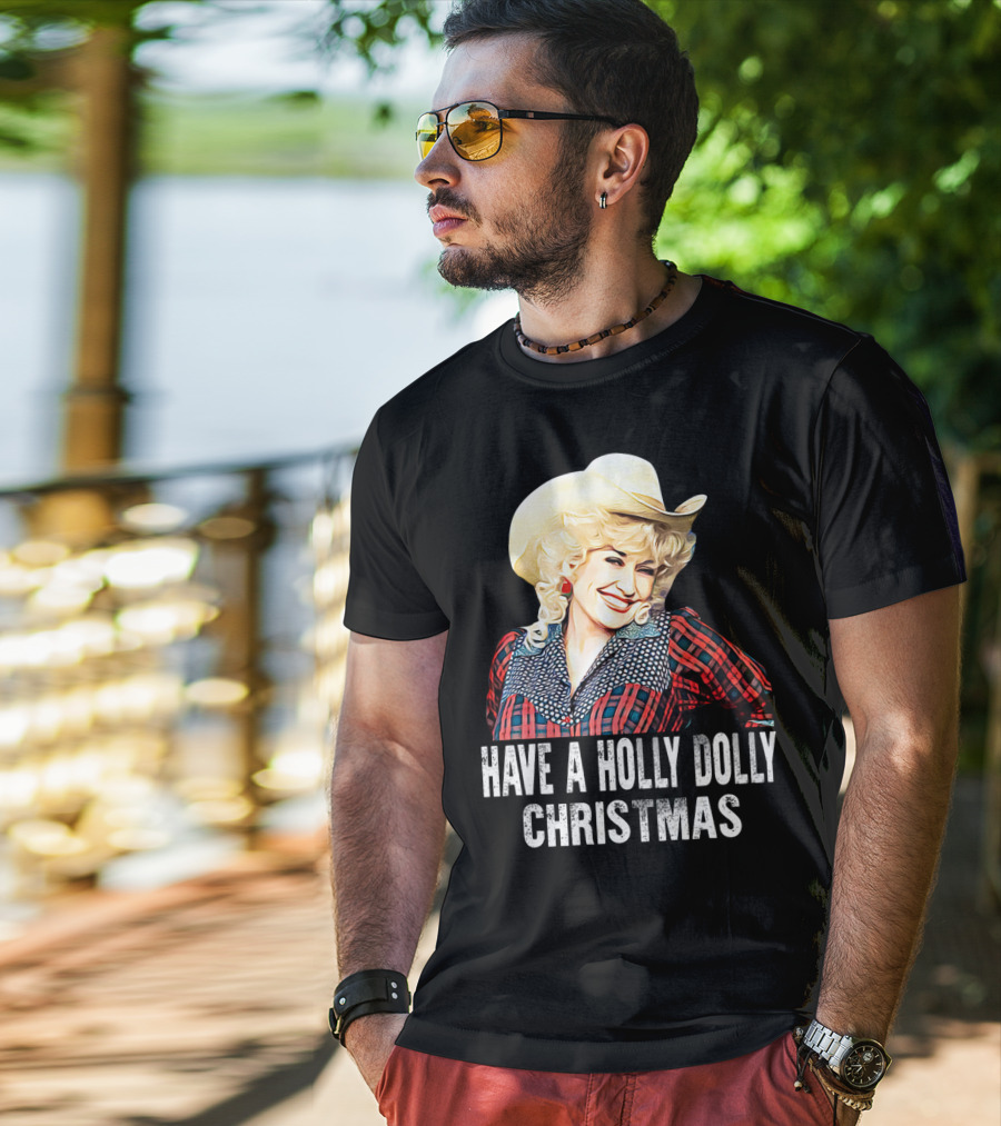 Have A Holly Dolly Christmas T-Shirt