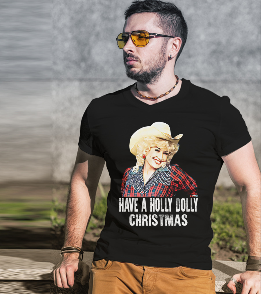 Have A Holly Dolly Christmas T-Shirt