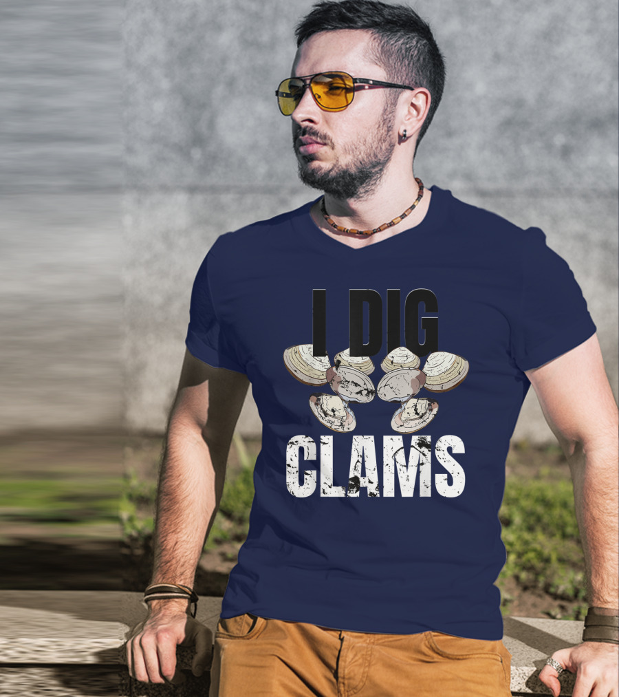 I Dig Clams Clam Digging Clamming Shell Clams T-Shirt