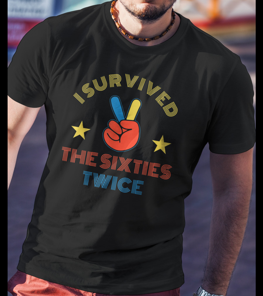 I Survived The Sixties Twice Peace Sign Victory Hand Stars T-Shirt