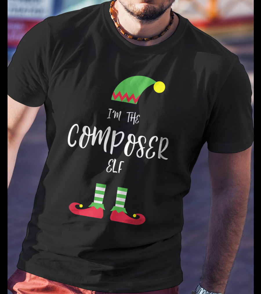 I'm The Composer Elf Christmas Humor T-Shirt