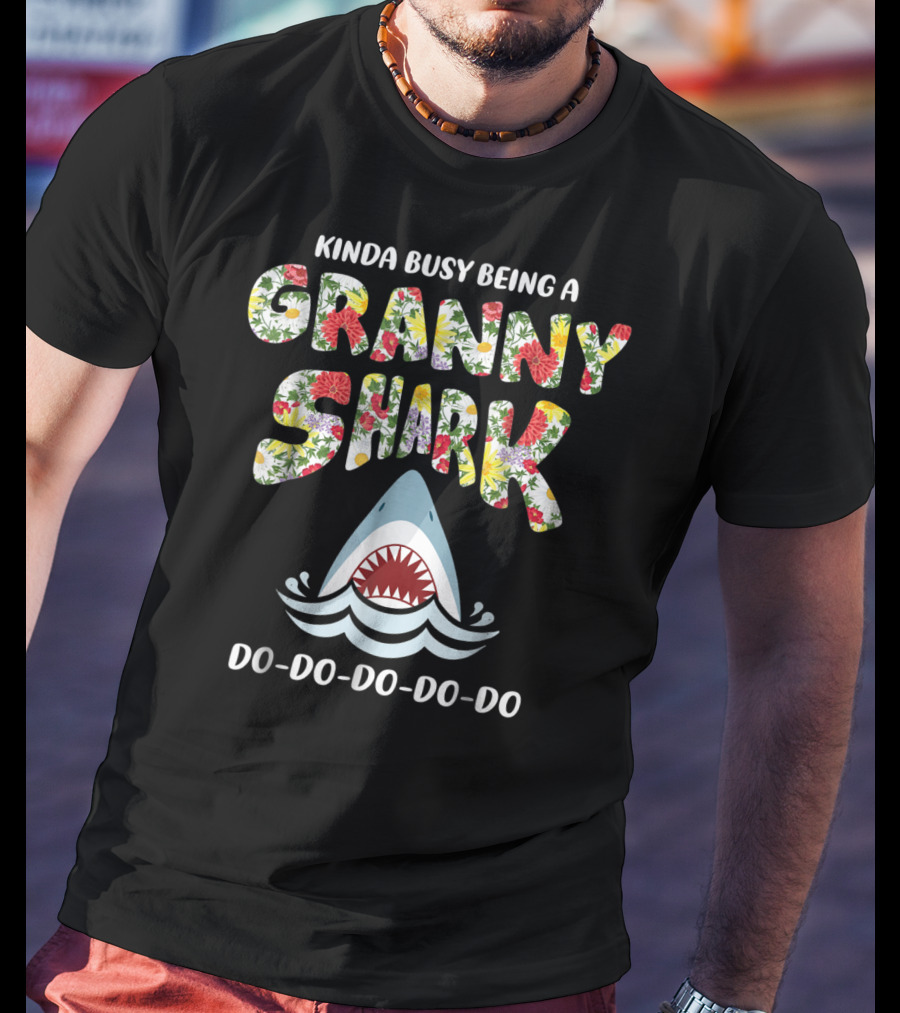 Kinda Busy Being A Granny Shark Doo Doo Doo Doo Floral T-Shirt