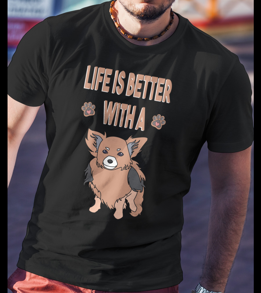 Life Is Better With A Chihuahua Cool Animal T-Shirt