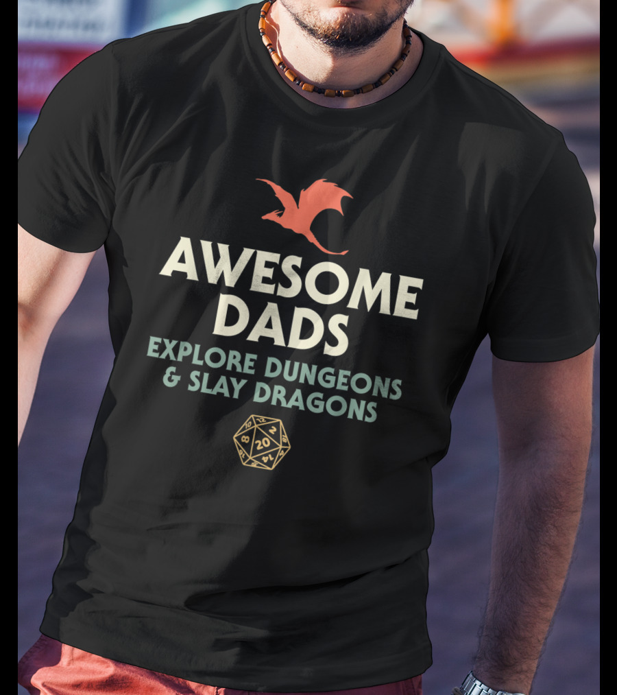Awesome Dads Explore Dungeons And Slay Dragons T-Shirt