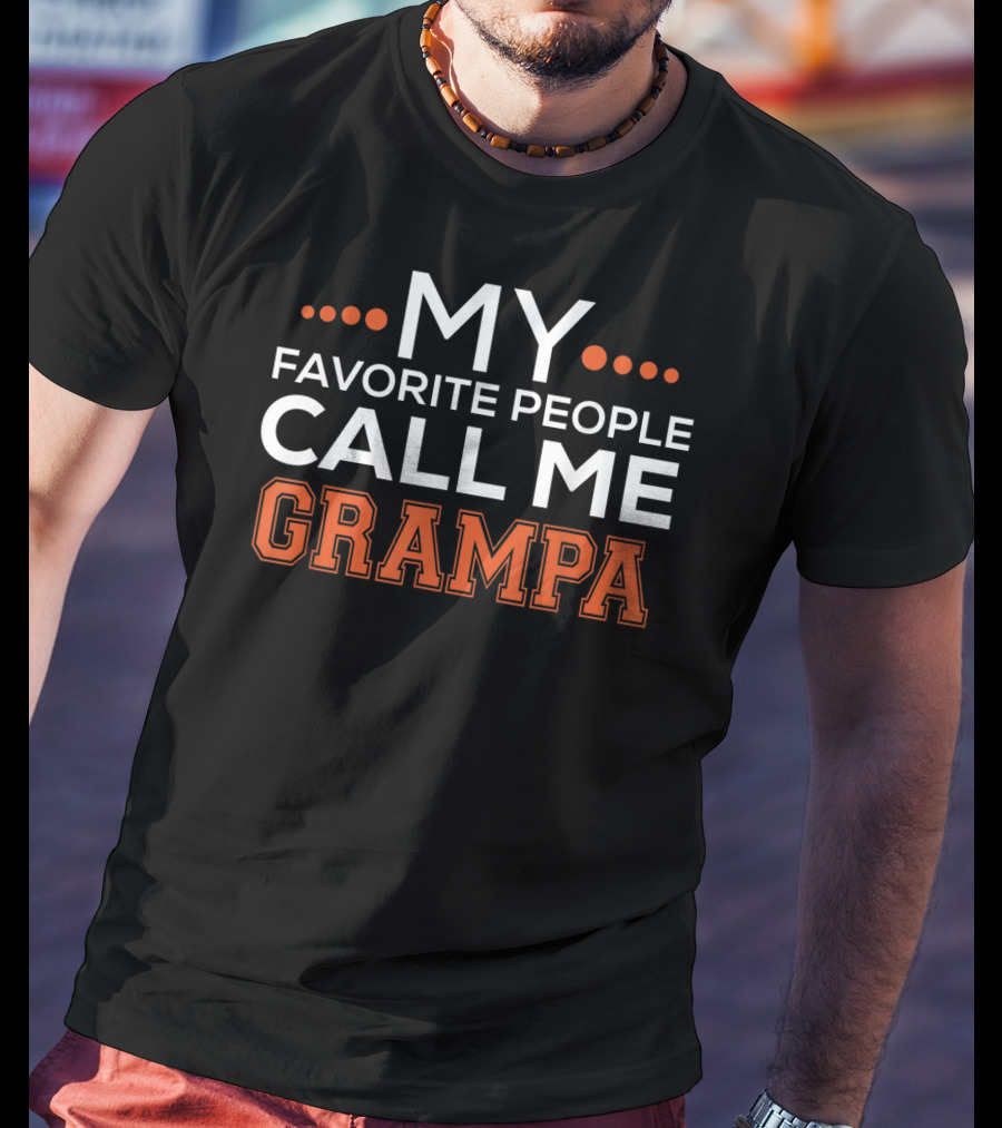My Favorite People Call ME Grampa T-Shirt
