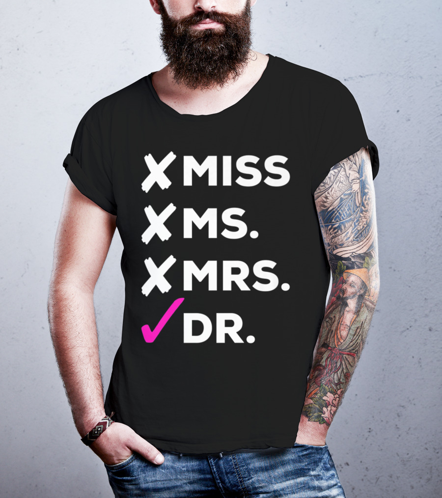 Dr Miss Ms Mrs Checked Off List T-Shirt