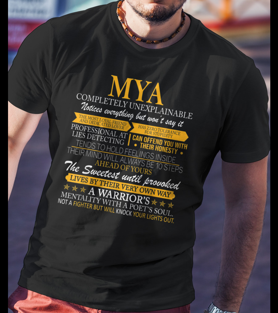 Mya Completely Unexplainable Noticed Everything Professional Lies Detecting Warrior's Mentality T-Shirt