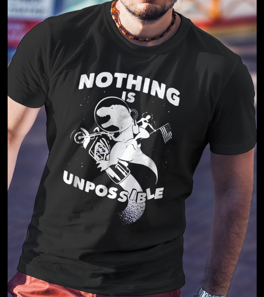 Nothing Is Unpossible Dinosaur Rocket Go T-Shirt