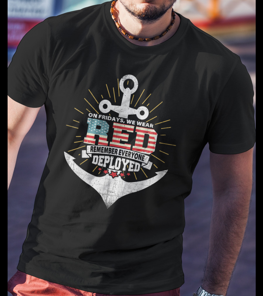 On Fridays We Wear Red Remember Everyone Deployed Anchor USA Flag T-Shirt