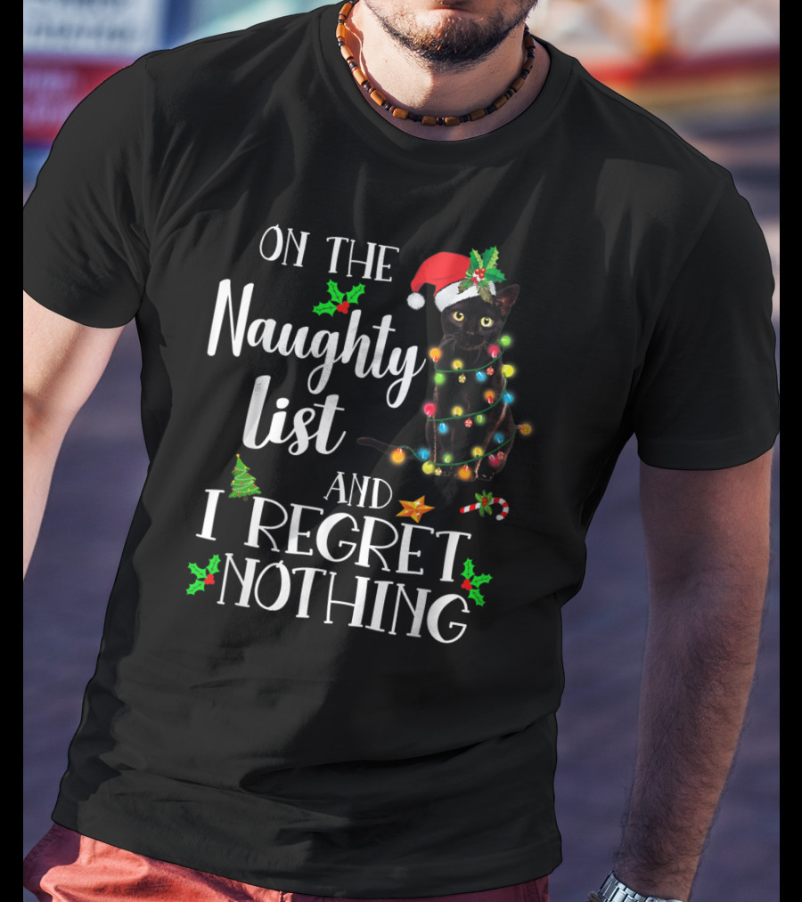 On The Naughty List And I Regret Nothing Black Cat Christmas Lights T-Shirt