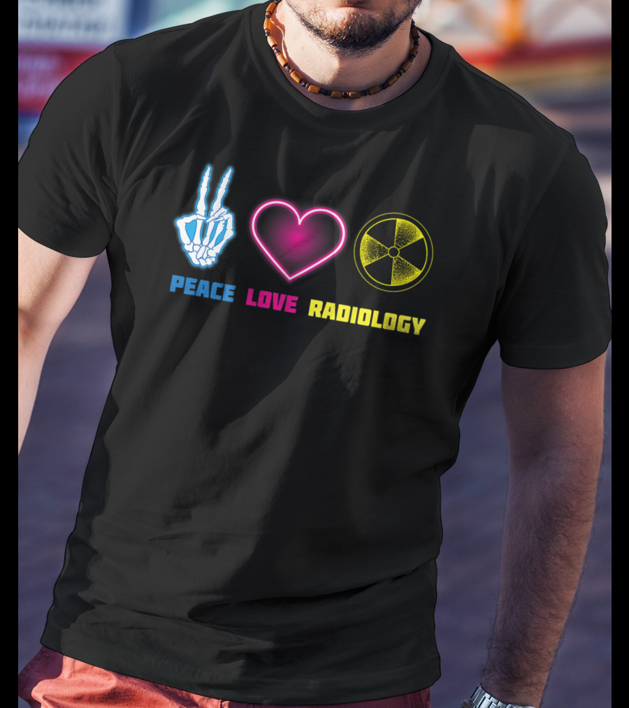 Peace Love Radiology Cute I Love Radioscopy Neon Symbols T-Shirt