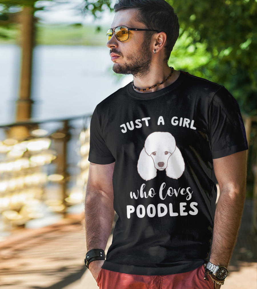 Just A Girl Who Loves Poodles T-Shirt