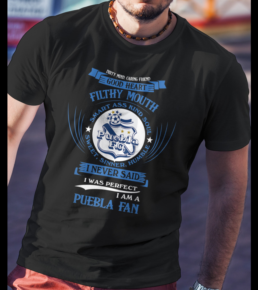 Puebla FC Fan Good Heart Filthy Mouth Smart Kind Soul T-Shirt
