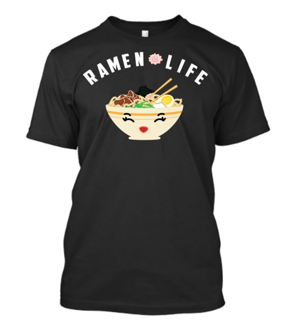 Ramen Life Cool Noodle Soup Addicts Happy Face Bowl T-Shirt