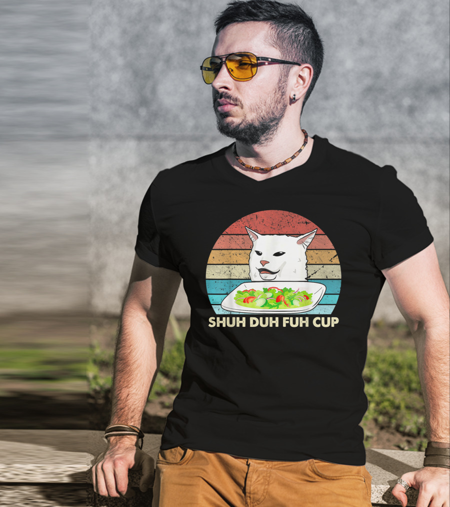 Shuh Duh Fuh Cup Cat Meme Retro T-Shirt