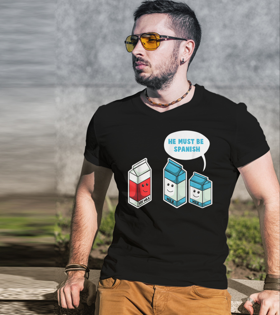 Soy Milk He Must Be Spanish Milk Carton Pun Vegan T-Shirt