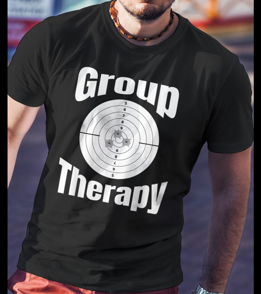 Group Therapy Target Practice Marksmanship Funny Group T-Shirt