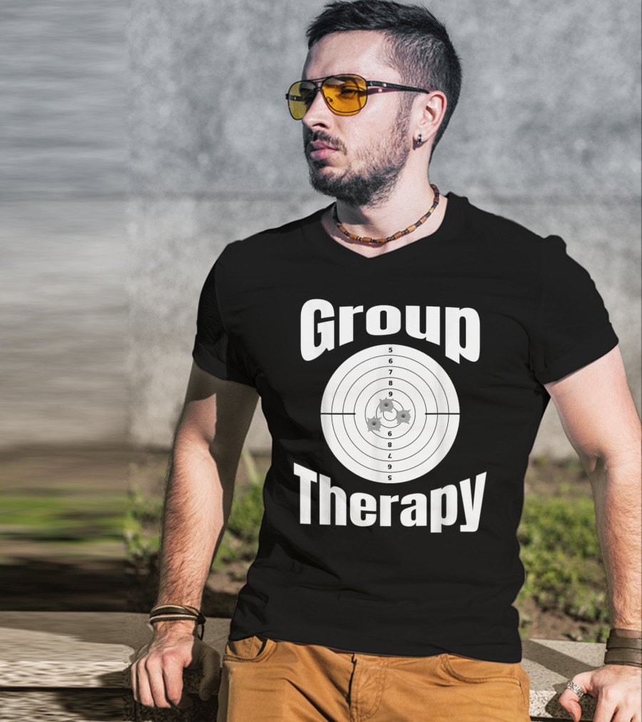Group Therapy Target Practice Marksmanship Funny Group T-Shirt