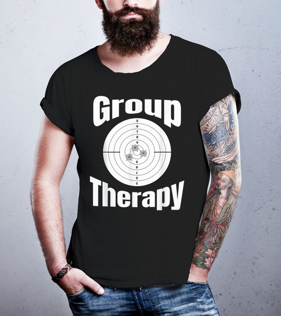 Group Therapy Target Practice Marksmanship Funny Group T-Shirt