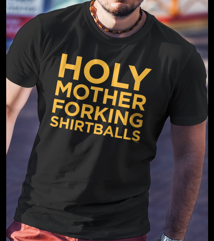 Holy Mother Forking Shirtballs Crew T-Shirt