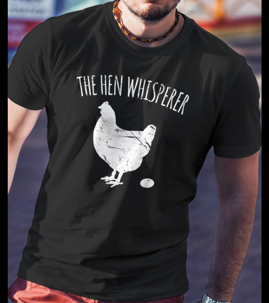 The Hen Whisperer Chicken Silhouette With Egg T-Shirt