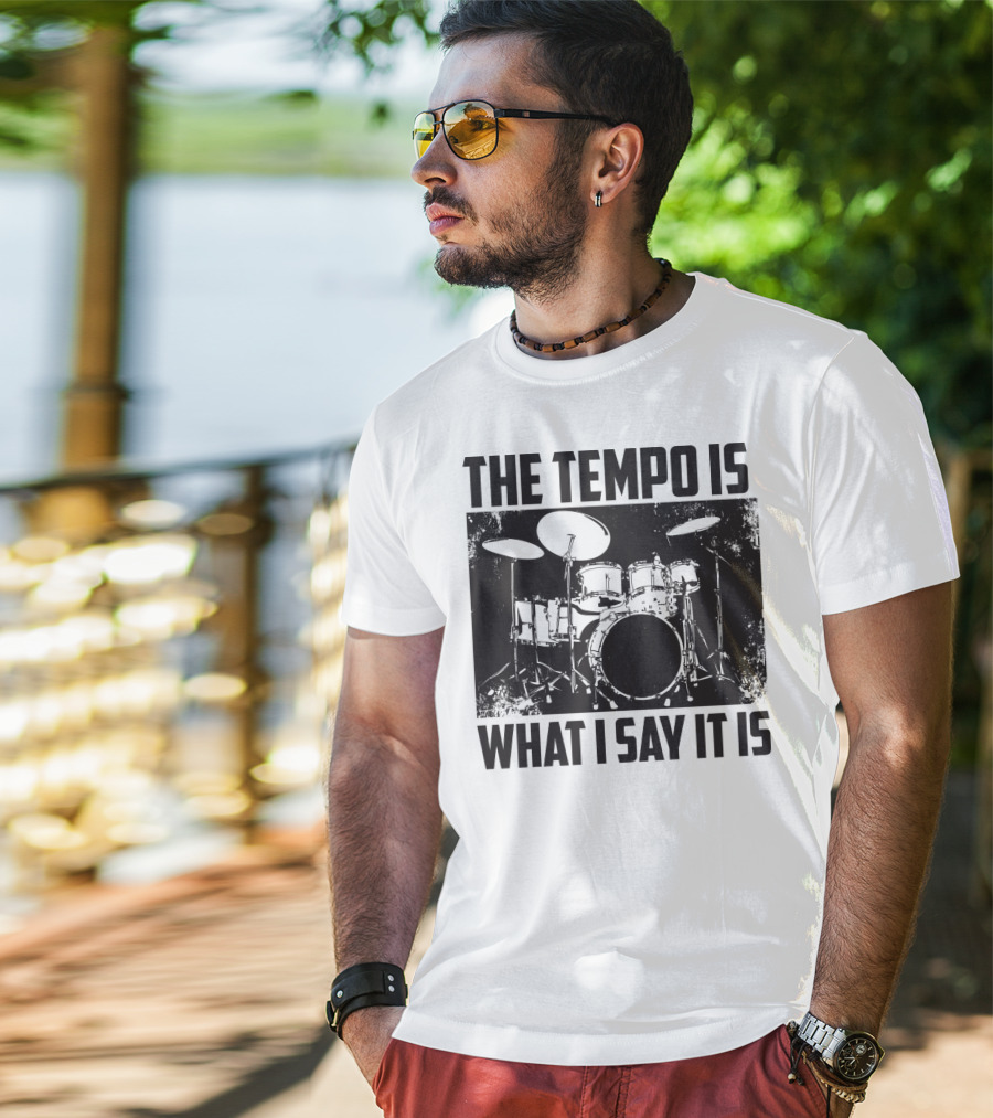 The Tempo Is What I Say It Is Drum Kit Enthusiast I Heart Drums T-Shirt