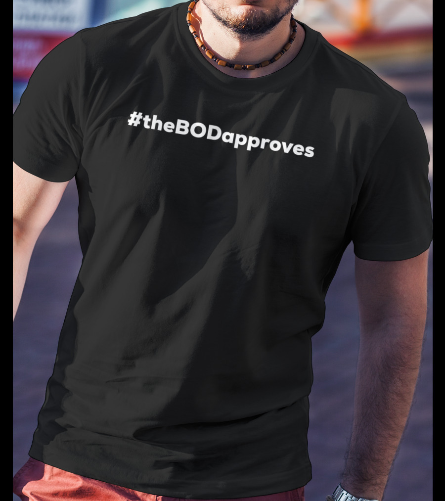 TheBODapproves T-Shirt