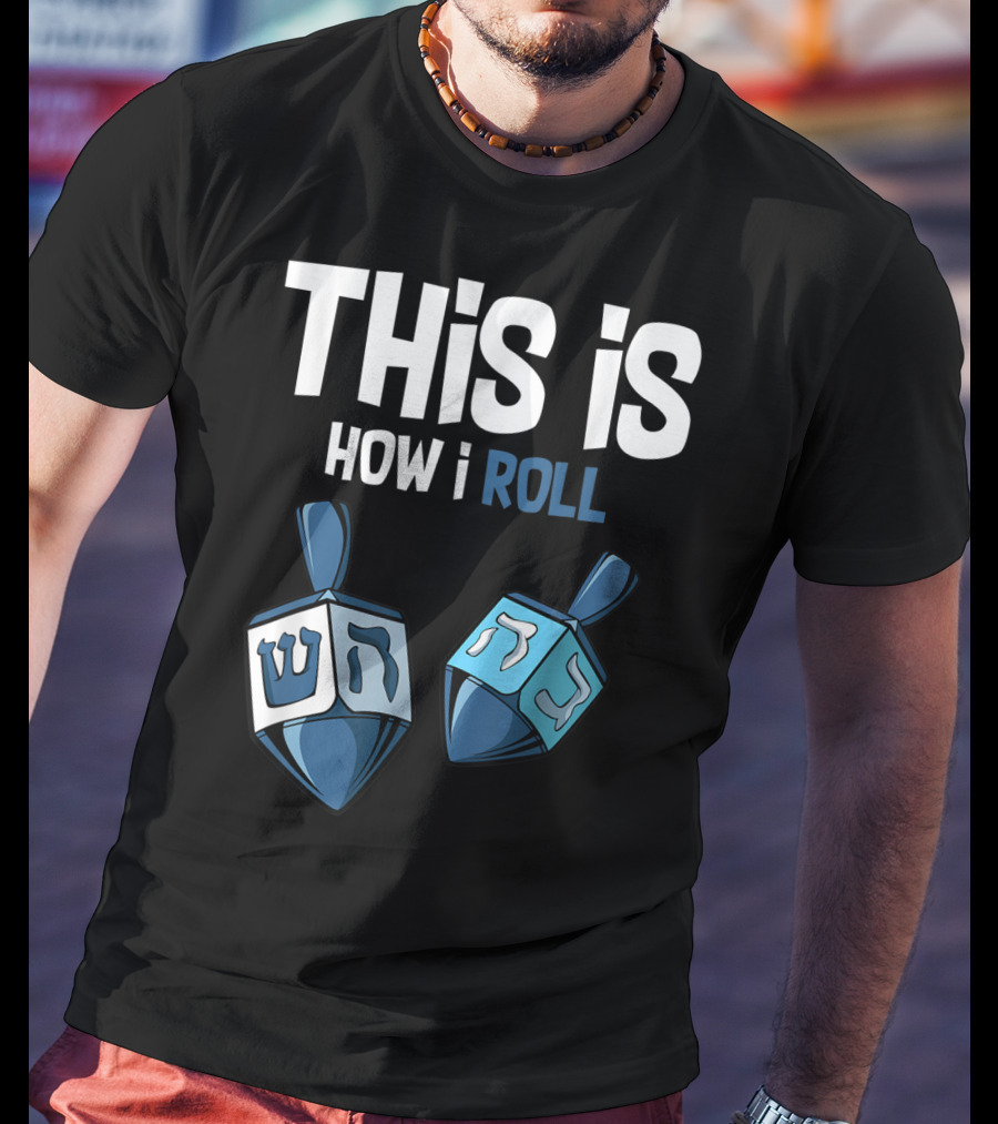 This Is How I Roll Dreidel Hanukkah T-Shirt