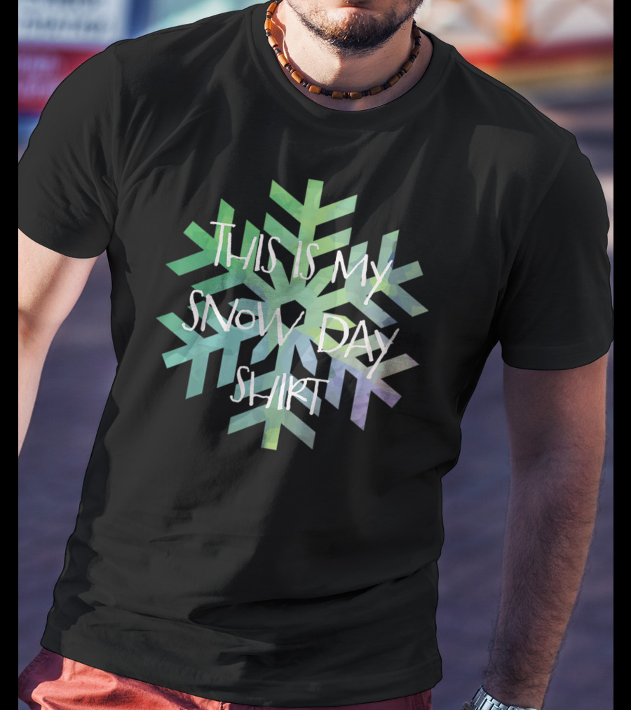This Is My Snow Day Shirt Snowflake T-Shirt