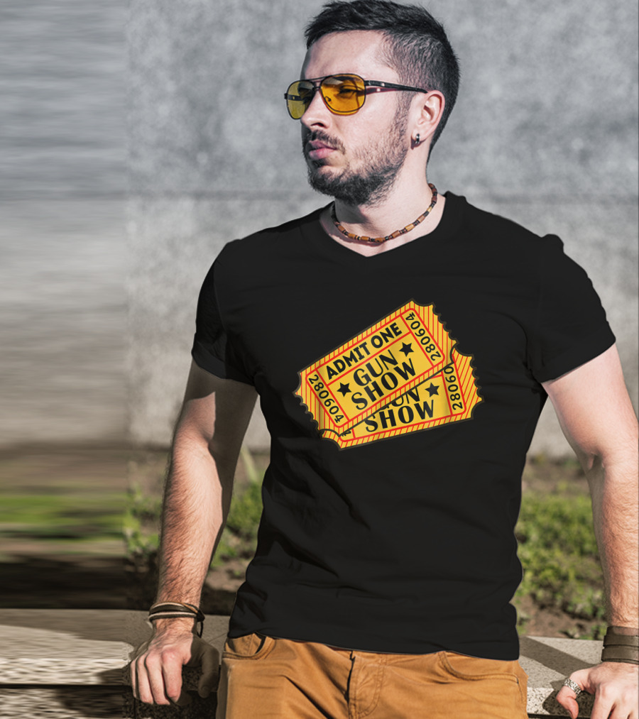 Admit One Gun Show Tickets 280604 T-Shirt