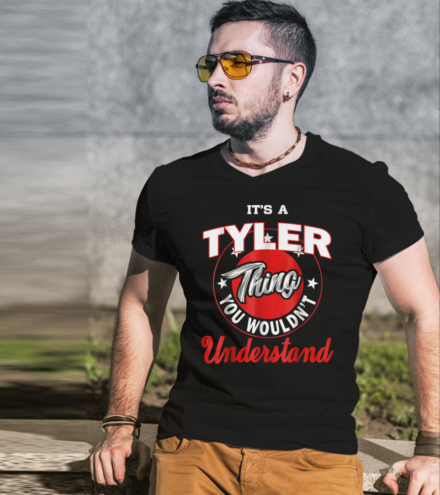 It's A Tyler Thing You Wouldn't Understand T-Shirt