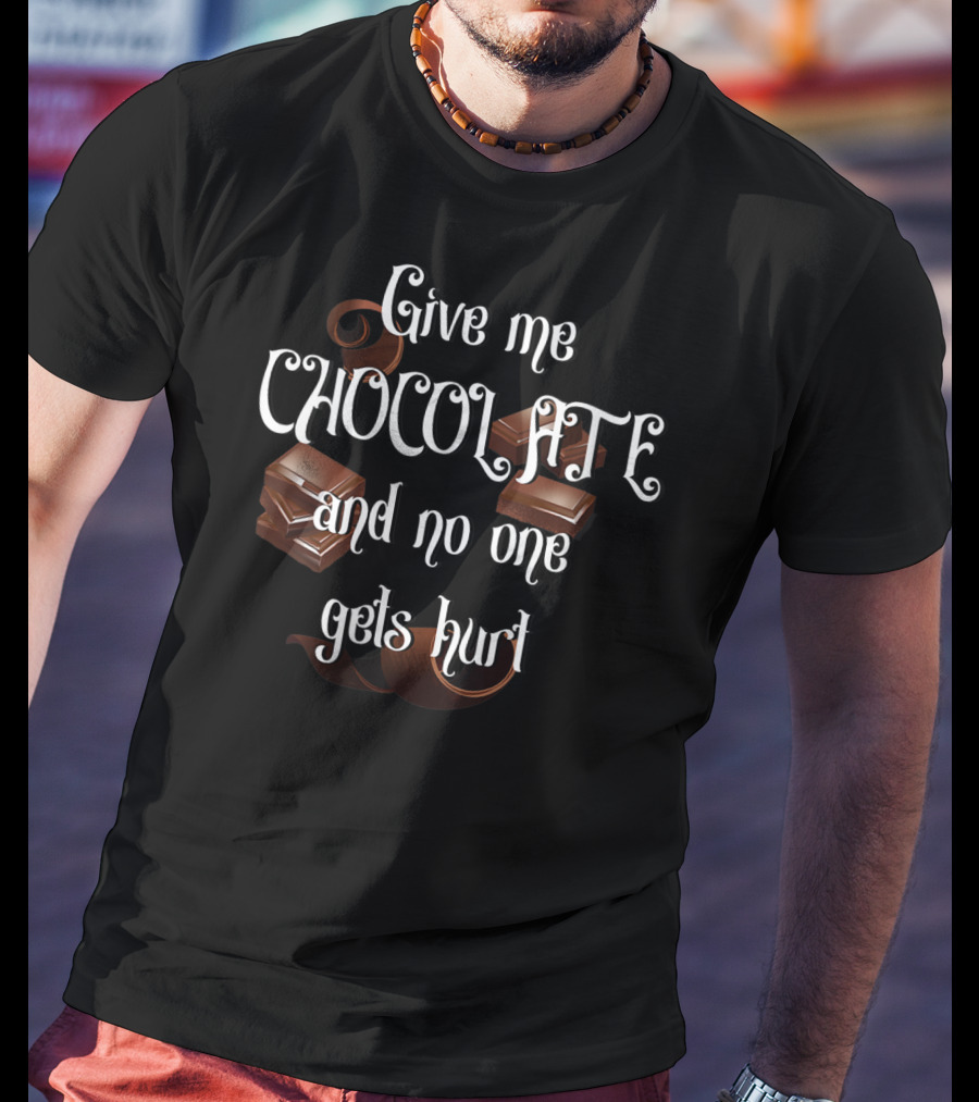 Give Me Chocolate And No One Gets Hurt Chocolate Bar Stack Decorative Text T-Shirt
