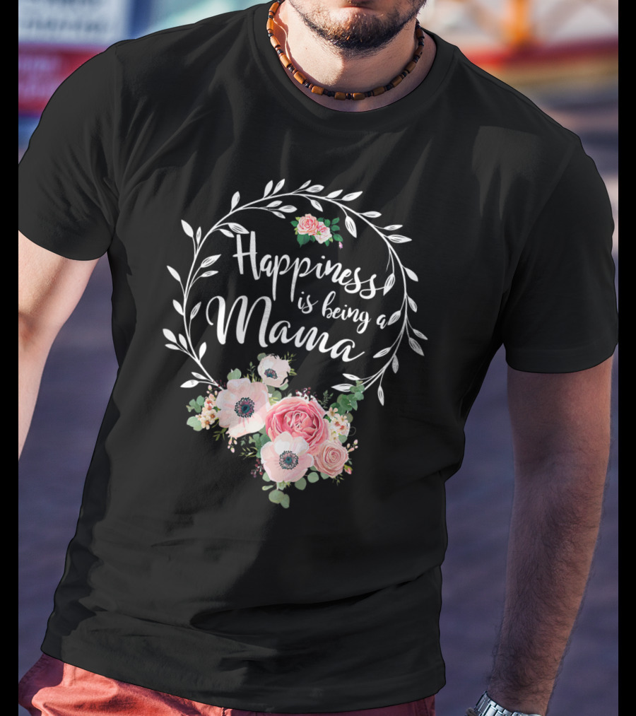 Happiness Is Being A Mama Floral Wreath With Pink And White Blossoms T-Shirt