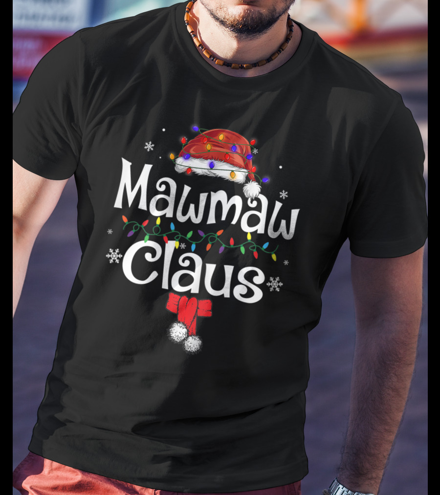 Mawmaw Claus Colorful Lights Santa Hat Snowflakes Bow And Pom-Poms T-Shirt