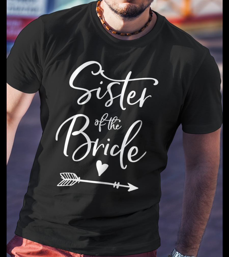 Sister Of The Bride Heart And Arrow T-Shirt