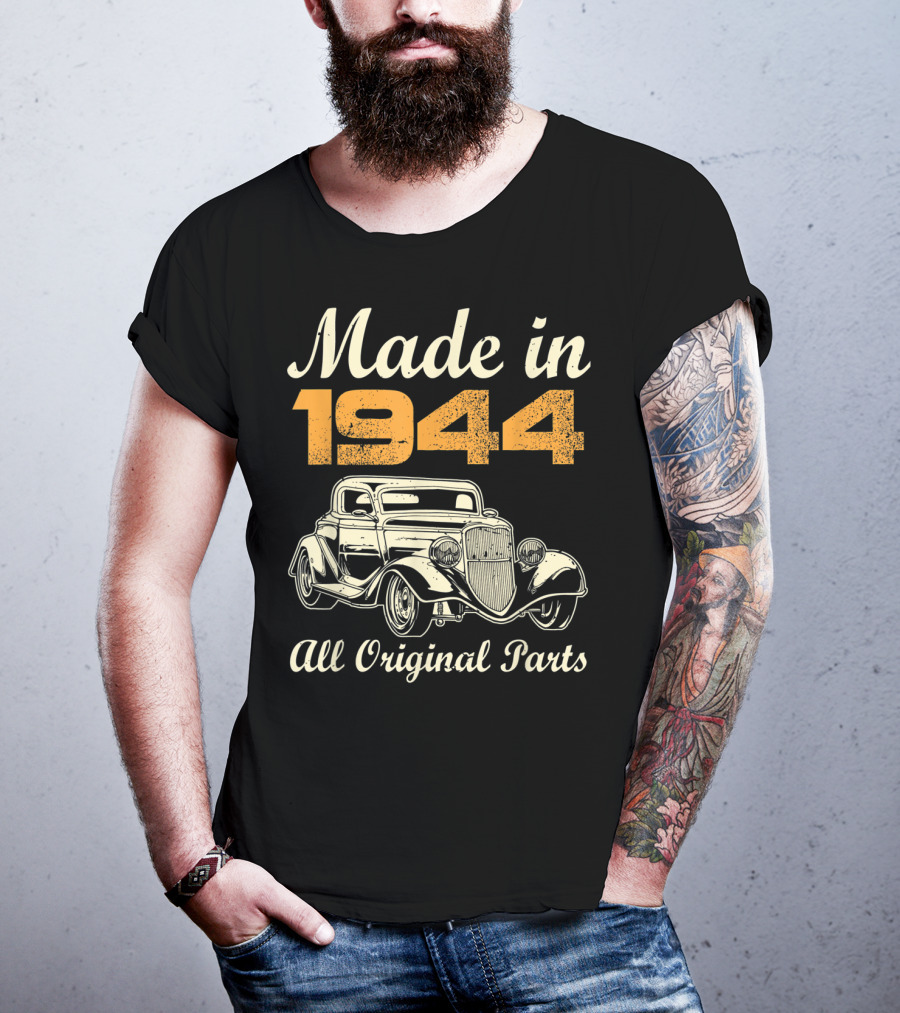 Made In 1944 All Original Parts Classic Car Vintage T-Shirt