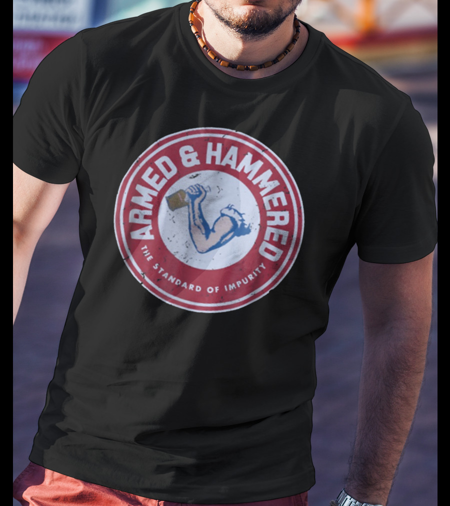 Armed And Hammered The Standard Of Impurity Circular Logo With Arm Holding Hammer T-Shirt