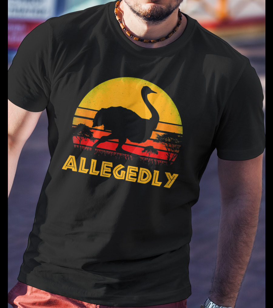 Allegedly Ostrich Bird Lover Pitter Patter Sunset Safari T-Shirt
