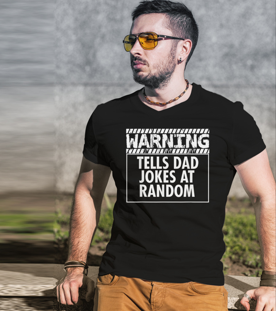 WARNING Tells Dad Jokes At Random T-Shirt
