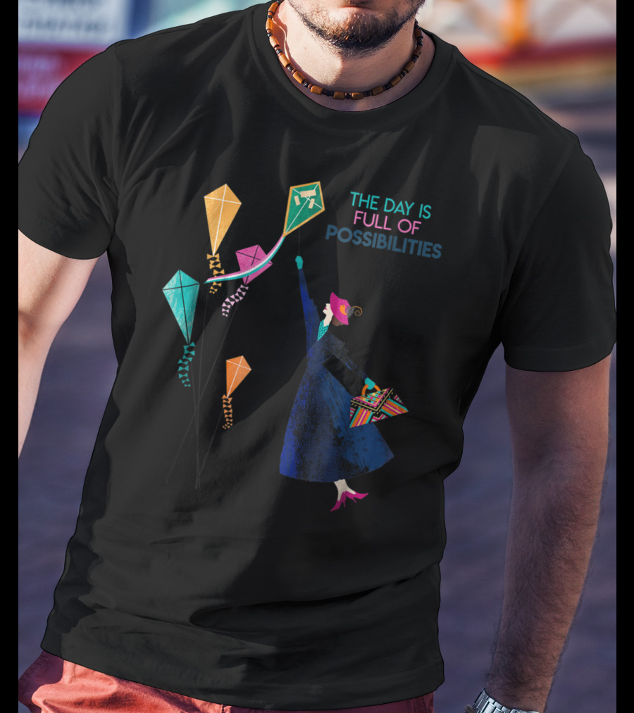 The Day Is Full Of Possibilities Mary Poppins With Kites T-Shirt