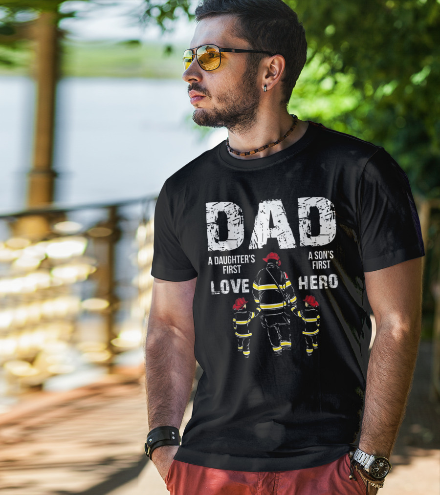 Dad A Daughter's First Love A Son's First Hero T-Shirt