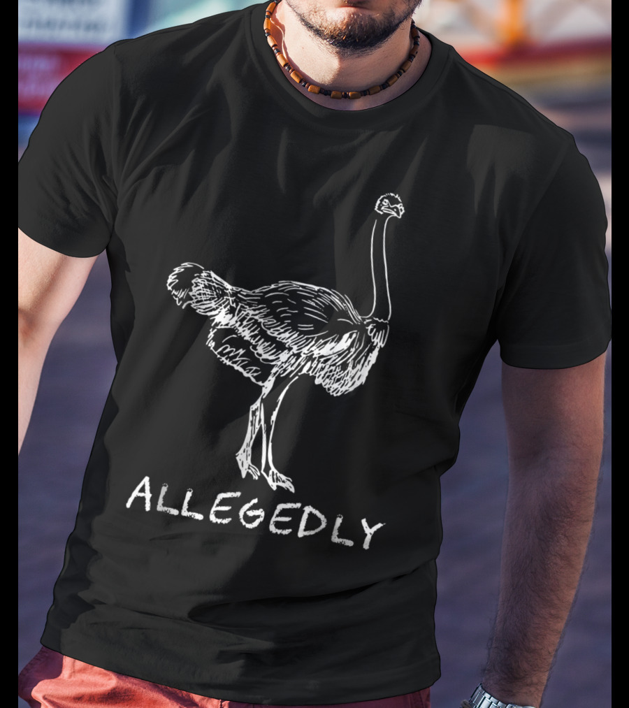 Allegedly Funny Ostrich Flightless Bird Lover T-Shirt
