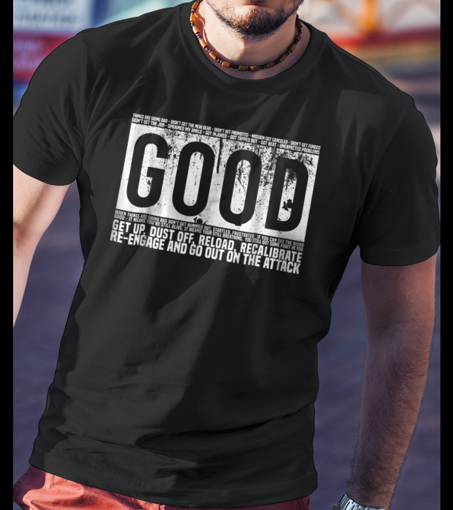 GOOD Motivational Quotes By Jocko Navy Seals Get Up Dust Off Reload Recalibrate Re-engage Go Out On The Attack T-Shirt