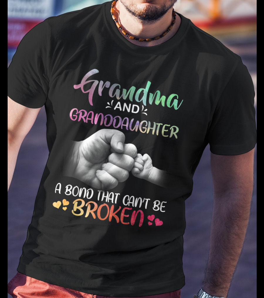 Grandma And Granddaughter A Bond That Can't Be Broken T-Shirt