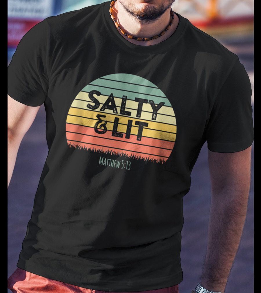 Salty Lit Matthew 5:13 Funny Christian Bible Verse Faith Relig T-Shirt