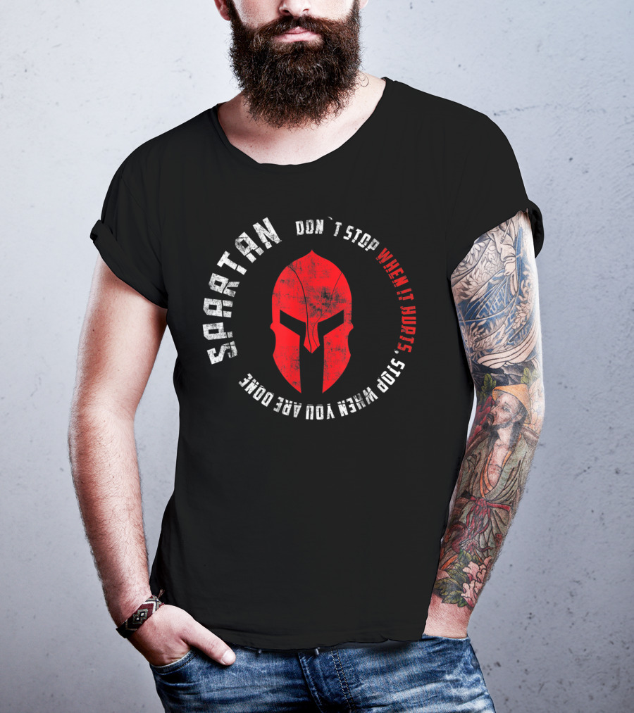 SPARTAN Warrior Don't Stop When It Hurts Stop When You Are Done T-Shirt