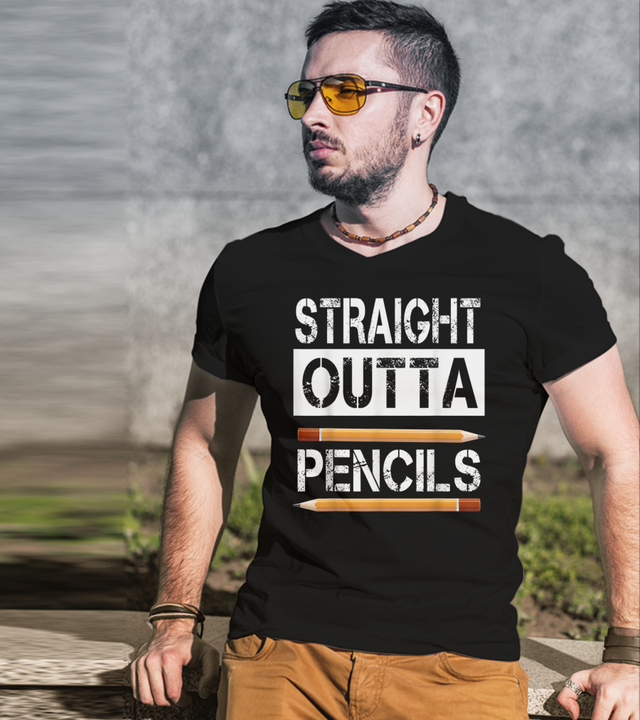 Straight Outta Pencils First Day Of School T-Shirt